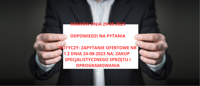 Kraków dnia 29-08-2023  Odpowiedzi na pytania  Dotyczy: zapytanie...